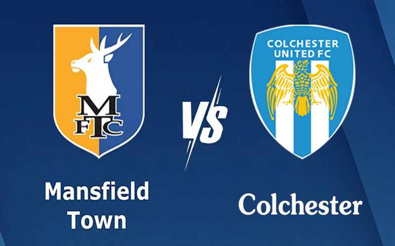 แมนส์ฟิลด์ ทาวน์ vs โคลเชสเตอร์-"Mansfield Town vs Colchester"